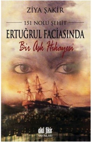 151 Nolu Şehit Ertuğrul Faciasında Bir Aşk Hikâyesi