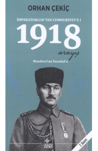 1918 Arayış - İmparatorluk’tan Cumhuriyet’e 1