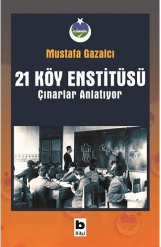 21 Köy Enstitüsü - Çınarlar Anlatıyor