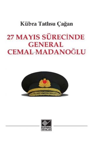 27 Mayıs Sürecinde General Cemal Madanoğlu