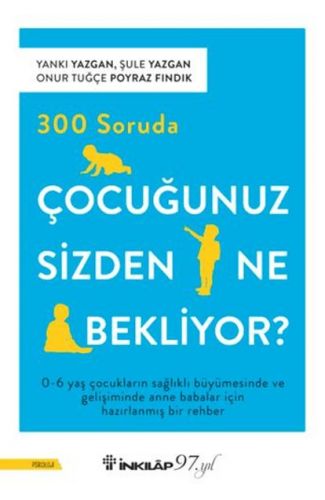 300 Soruda Çocuğunuz Sizden Ne Bekliyor?