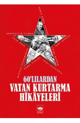 60'lılardan Vatan Kurtarma Hikayeleri