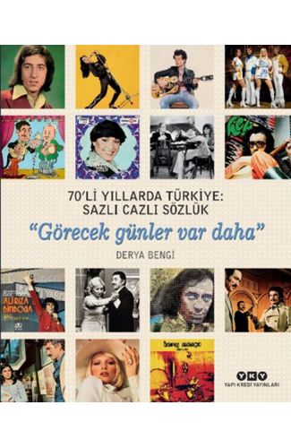 70'li Yıllarda Türkiye - Sazlı Cazlı Sözlük -Görecek Günler Var Daha