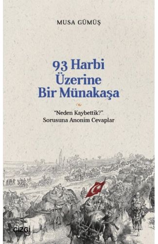 93 Harbi Üzerine Bir Münakaşa | “Neden Kaybettik?” Sorusuna Anonim Cevaplar