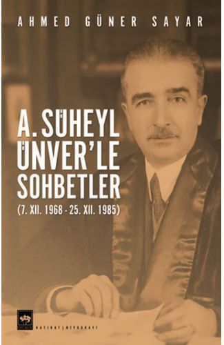 A. Süheyl Ünver’le Sohbetler
