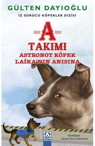 A Takımı - Astronot Köpek Laika’nın Anısına - İz Sürücü Köpekler Dizisi 7