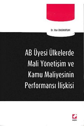 AB Üyesi Ülkelerde Mali Yönetişim ve Kamu Maliyesinin Performansı İlişkisi