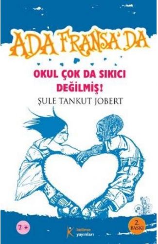 Ada Fransa’da - Okul Çok da Sıkıcı Değilmiş