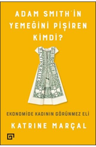 Adam Smith'in Yemeğini Pişiren Kimdi?