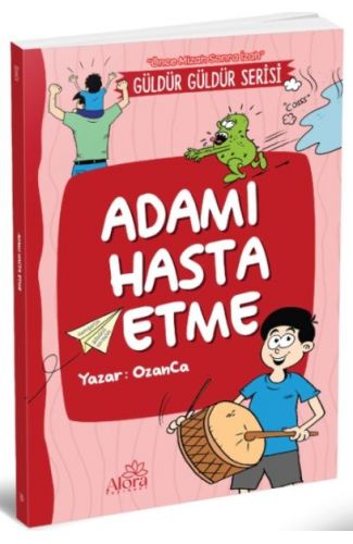 Adamı Hasta Etme