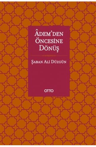 Adem’den Öncesine Dönüş