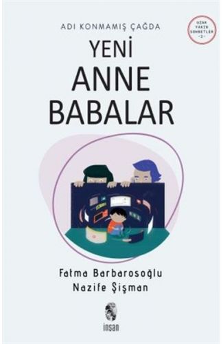Adı Konmamış Çağda Yeni Anne Babalar