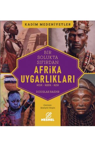 Afrika Uygarlıkları Mısır - Nubya - Kush