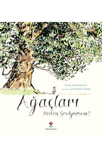 Ağaçları Neden Seviyorum ?