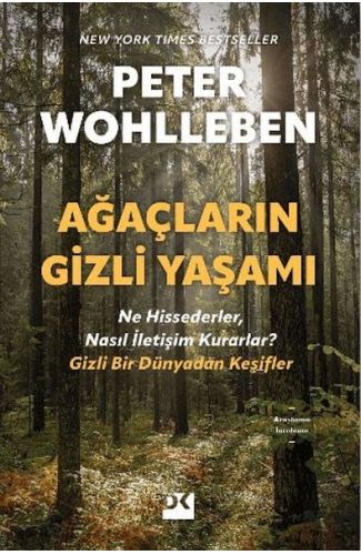 Ağaçların Gizli Yaşamı - Ne Hissederler, Nasıl İletişim Kurarlar - Gizli Bir Dünyadan Keşifler