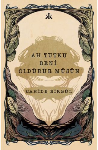 Ah Tutku Beni Öldürür Müsün