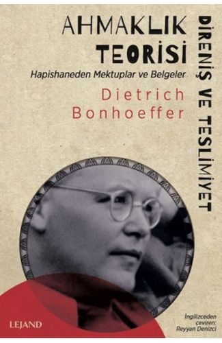 Ahmaklık Teorisi: Direniş ve Teslimiyet - Hapishaneden Mektuplar ve Belgeler