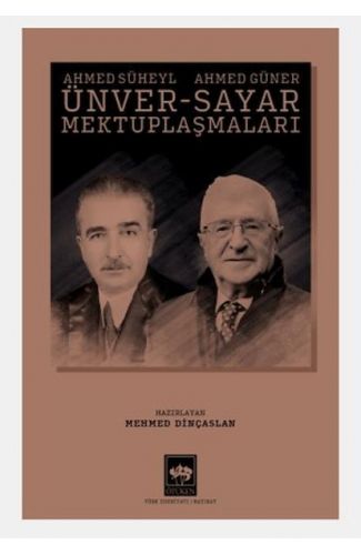 Ahmed Süheyl Ünver - Ahmed Güner Sayar Mektuplaşmaları