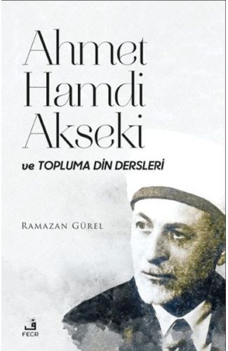 Ahmet Hamdi Akseki ve Topluma Din Dersleri