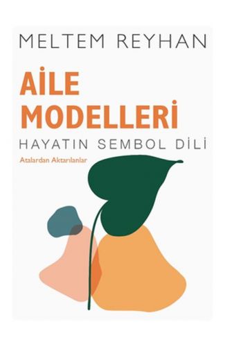 Aile Modelleri - Hayatın Sembol Dili - Atalardan Aktarılanlar