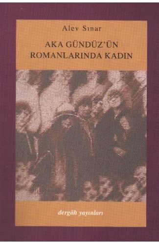Aka Gündüz'ün Romanlarında Kadın