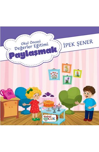 Akademi Çocuk Okul Öncesi Değerler Eğitimi Paylaşmak