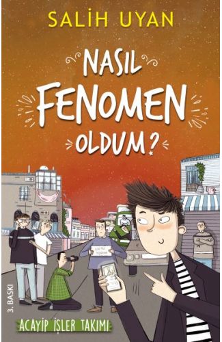 Akıl Almaz Maceralar - Nasıl Fenomen Oldum?