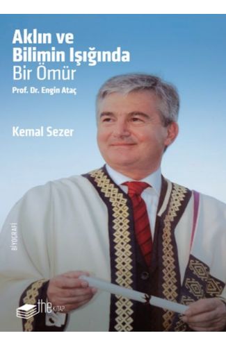 Aklın ve Bilimin Işığında Prof. Dr. Engin Ataç