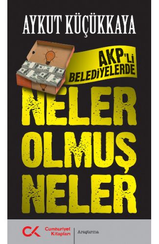 AKP'li Belediyelerde Neler Olmuş Neler