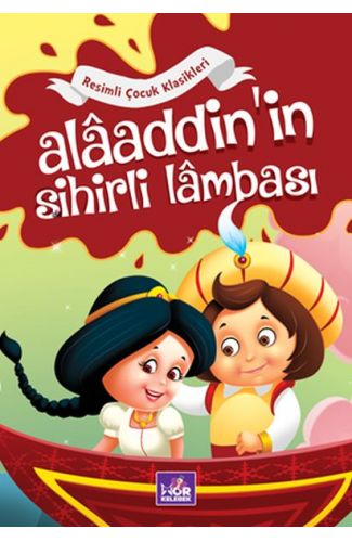 Alaaddin'in Sihirli Lambası - Resimli Çocuk Klasikleri