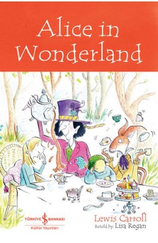 Alıce In Wonderland - Chıldren’S Classıc (İngilizce Kitap)