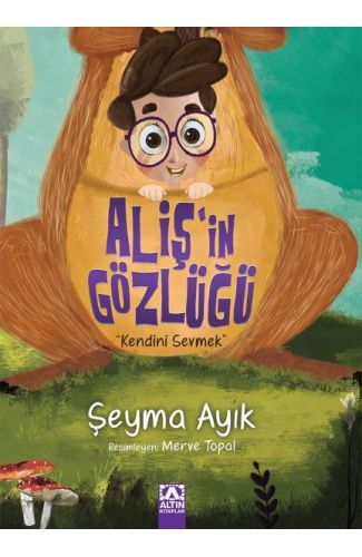 Aliş'in Gözlüğü - Kendini Sevmek