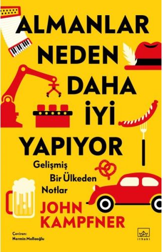 Almanlar Neden Daha İyi Yapıyor: Gelişmiş Bir Ülkeden Notlar