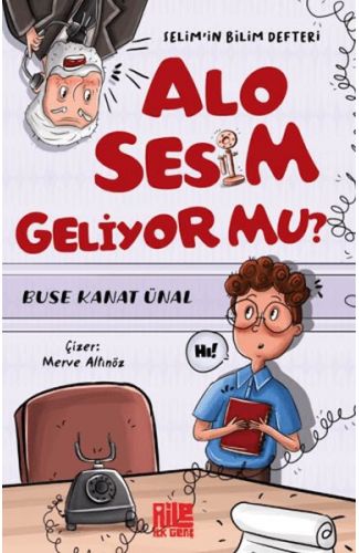 Alo Sesim Geliyor mu? Selim’in Bilim Defteri