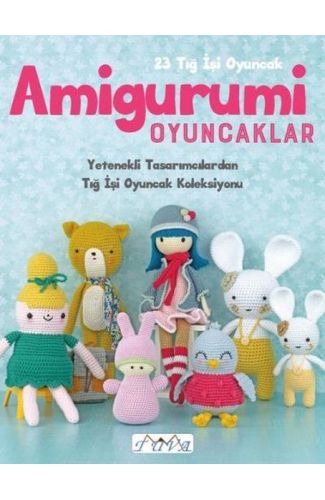 Amigurumi Oyuncaklar 23 Tığ İşi Oyuncak