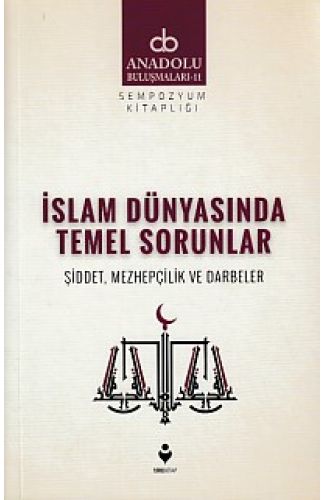 Anadolu Buluşmaları 11 - İslam Dünyasında Temel Sorunlar