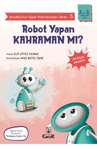 Anadolu'nun Süper Kahramanları Serisi-5-Robot Yapan Kahraman mı?
