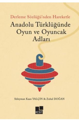 Anadolu Türklüğünde Oyun ve Oyuncak Adları