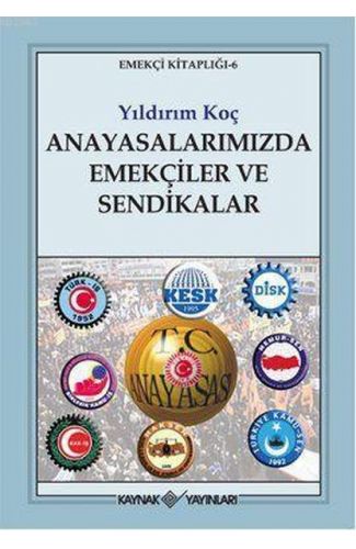 Anayasalarımızda Emekçiler ve Sendikalar