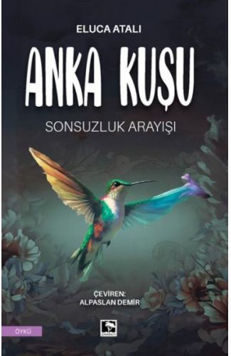 Anka Kuşu Sonsuzluk Arayışı