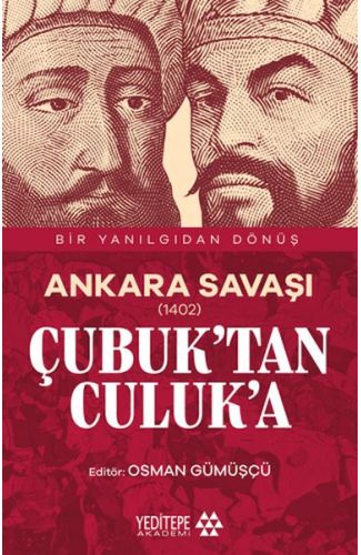 Ankara Savaşı (1402) Çubuk’tan Culuk’a