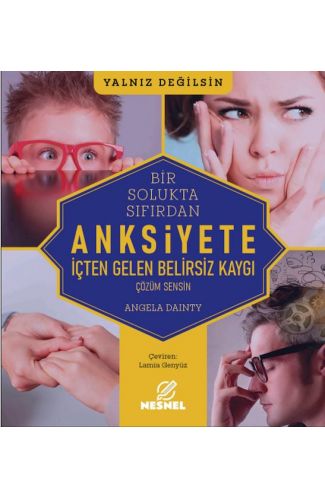 Anksiyete -  İçten Gelen Belirsiz Kaygı
