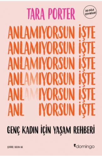 Anlamıyorsun İşte Genç Kadın İçin Yaşam Rehberi