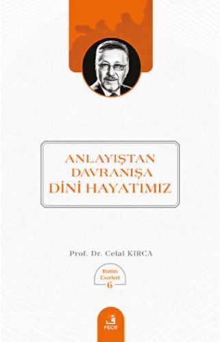 Anlayıştan Davranışa Dini Hayatımız