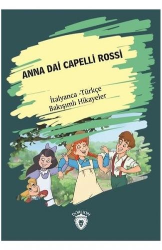 Anna Dai Capelli Rossi-İtalyanca Türkçe Bakışımlı Hikayeler