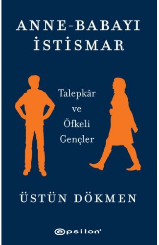 Anne-Babayı İstismar - Talepkar ve Öfkeli Gençler
