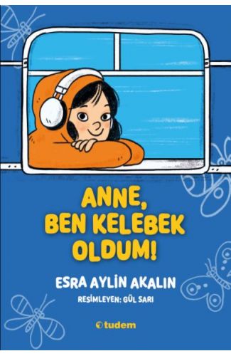 Anne, Ben Kelebek Oldum!