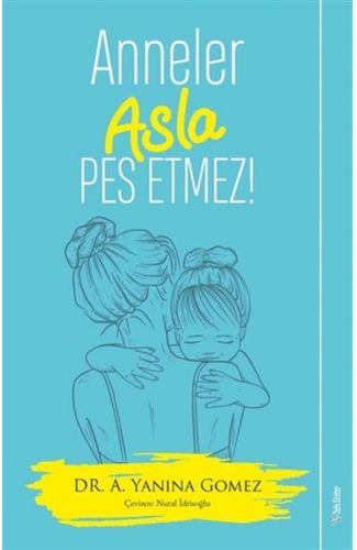 Anneler Asla Pes Etmez!
