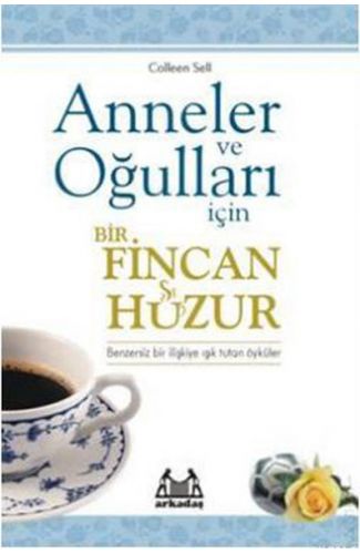 Anneler ve Oğulları  İçin Bir Fincan Huzur