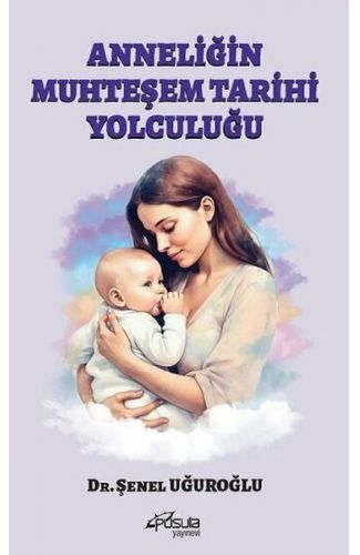 Anneliğin Muhteşem Tarihi Yolculuğu